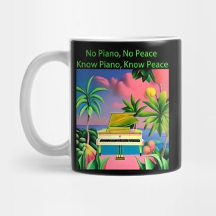 No Piano, No Peace, Know Piano, Know Peace Mug